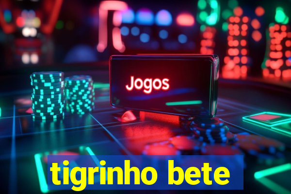 tigrinho bete